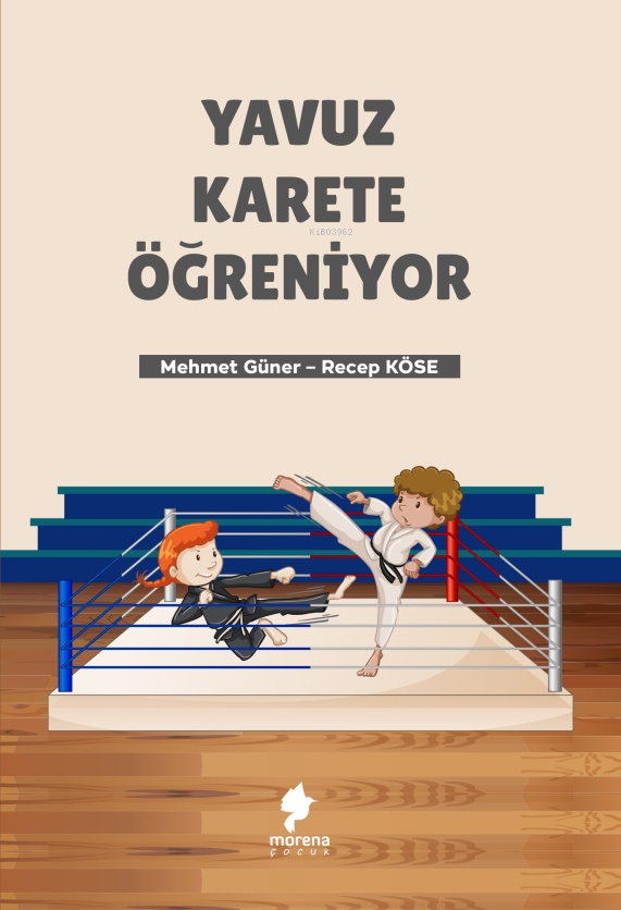  Yavuz Karete Öğreniyor | Yavuz Karete Öğreniyor | Mehmet Güner | Recep Köse | Morena Çocuk | 9786259786926 