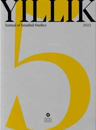  Yıllık 2023 Annual of Istanbul Studies 5 | Yıllık 2023 Annual of Istanbul Studies 5 | Kolektif | İstanbul Araştırmaları Enstitüsü | 4440000004527 