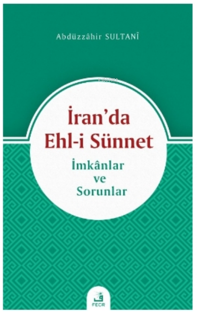 İran’da Ehl-i Sünnet;İmkanlar ve Sorunlar