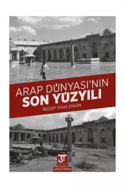 Arap Dünyası'nın Son Yüzyılı