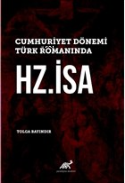 Cumhuriyet Dönemi Türk Romanında Hz. İsa