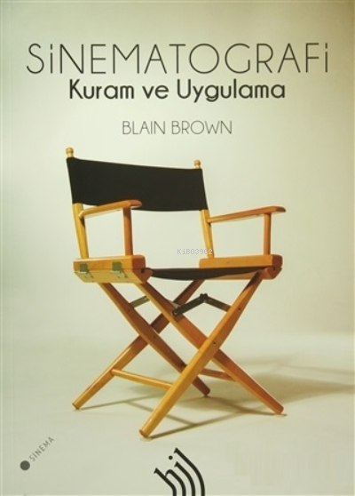  Sinematografi (Ciltli) Kuram ve Uygulama | Blain Brown | Hil Yayınları | 9786058138513 | 