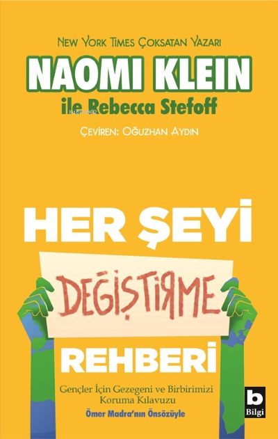 Her Şeyi Değiştirme Rehberi;Gençler İçin Gezegeni ve Birbirimizi Koruma Klavuzu