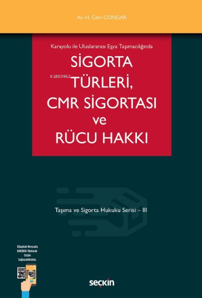  Sigorta Türleri CMR Sigortası ve Rücu Hakkı | Sigorta Türleri CMR Sigortası ve Rücu Hakkı | Hikmet Cem Congar | Seçkin Yayıncılık | 9789750277580 