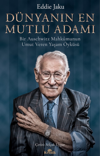 Dünyanın En Mutlu Adamı;Bir Auschwitz Mahkûmunun Umut Veren Yaşam Öyküsü