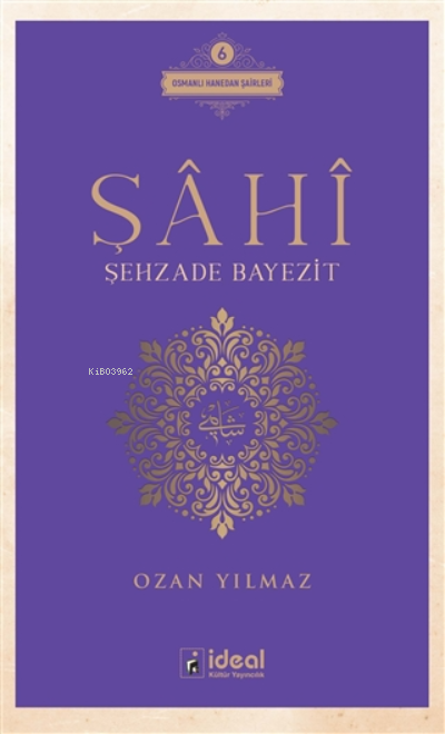 Şahi - Şehzade Bayezit ;Osmanlı Hanedan Şairleri 6