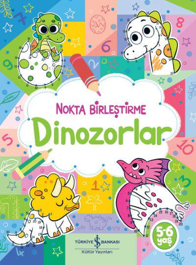 Dinozorlar Nokta Birleştirme | Kolektif | Pervin Özcan | Türkiye İş Bankası Kültür Yayınları | 9786254291913 | 
