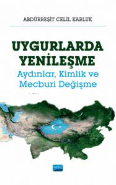 Uygurlarda Yenileşme ;Aydınlar, Kimlik ve Mecburi Değişme