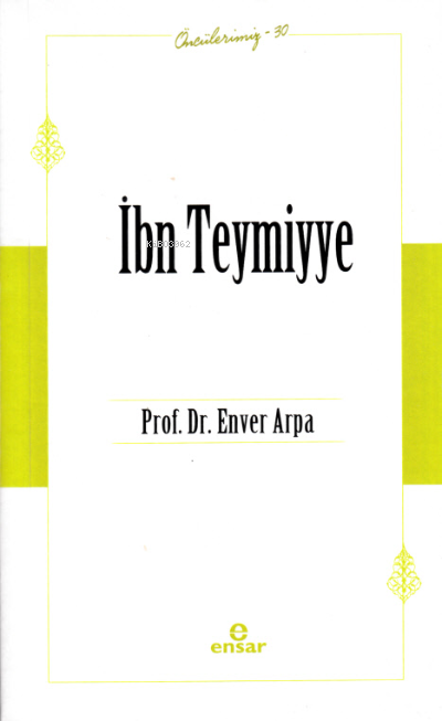 İbn Teymiyye (Öncülerimiz-30)