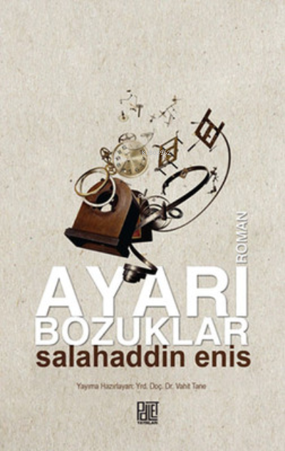  Ayarı Bozuklar | Ayarı Bozuklar | Selahattin Enis | Vahit Tane | Palet Yayınları | 9786059269315 