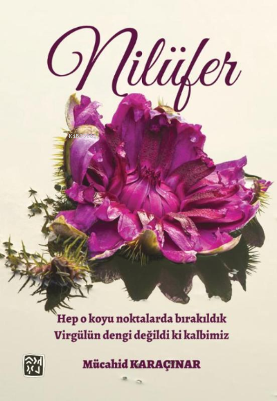  Nilüfer | Mücahid Karaçınar | Kutlu Yayınevi | 9786258389258 | 