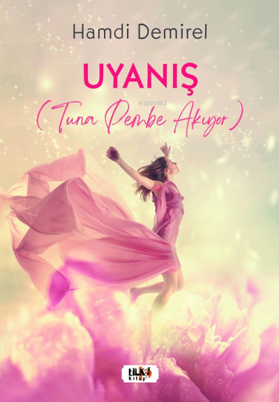  Uyanış (Tuna Pembe Akıyor) | Hamdi Demirel | Tilki Kitap | 9786256433274 | 