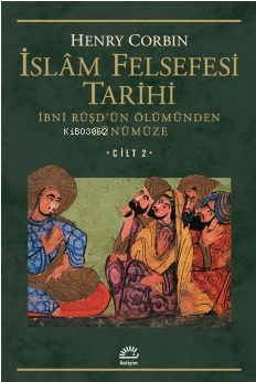 İslam Felsefesi Tarihi Cilt: 2; İbni Rüşd'ün Ölümünden Günümüze