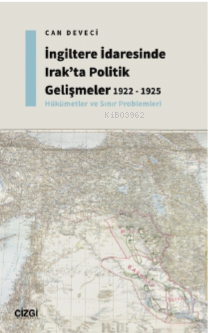 İngiltere İdaresinde Irak'ta Politik Gelişmeler 1922 - 1925 - Hükümetler ve Sınır Problemleri