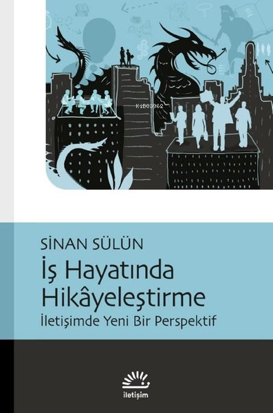 İş Hayatında Hikayeleşme;İletişimde Yeni Bir Perspektif