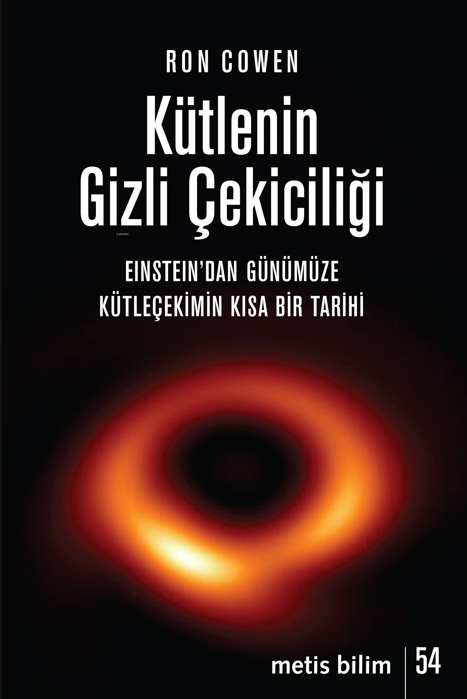 Kütlenin Gizli Çekiciliği;Einstein’dan Günümüze  Kütleçekimin Kısa Bir Tarihi