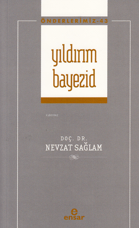 Yıldırım Bayezid ;(Önderlerimiz-43)