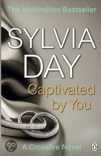  Captivated by You (Crossfire Book 4) | Captivated by You (Crossfire Book 4) | Sylvia Day | Penguin Books | 9781405916400 