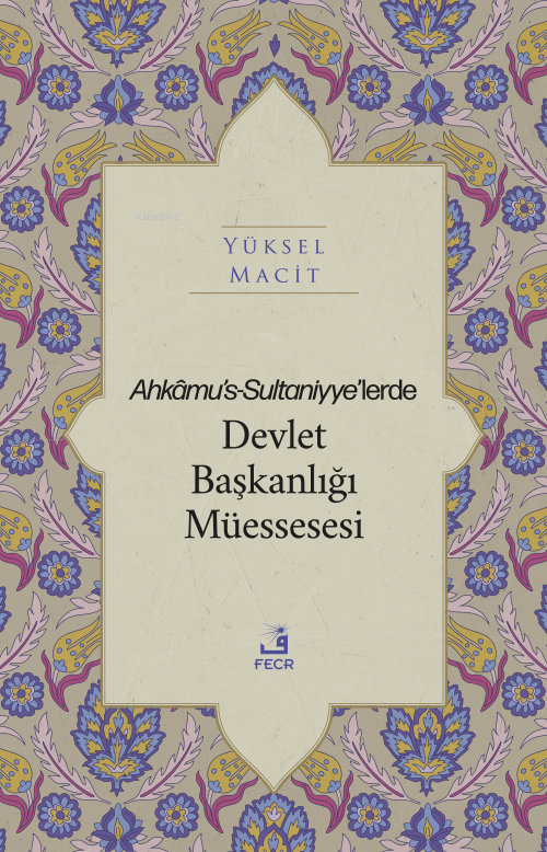 Ahkâmu's-Sultaniyye’lerde Devlet Başkanlığı Müessesesi