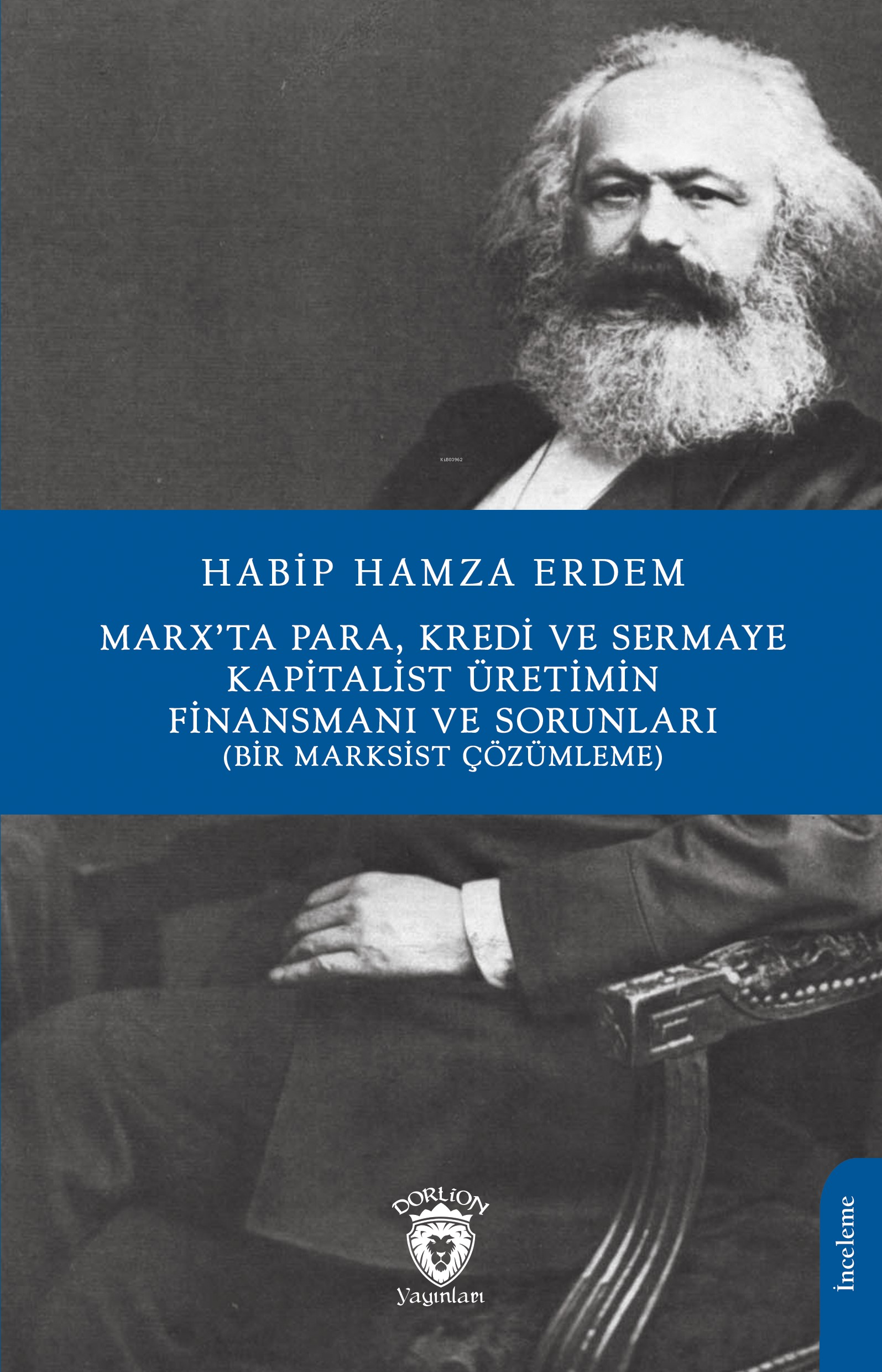 Marx’ta Para, Kredi ve SermayeKapitalist Üretimin Finansmanı Ve Sorunları;(Bir Marksist Çözümleme)