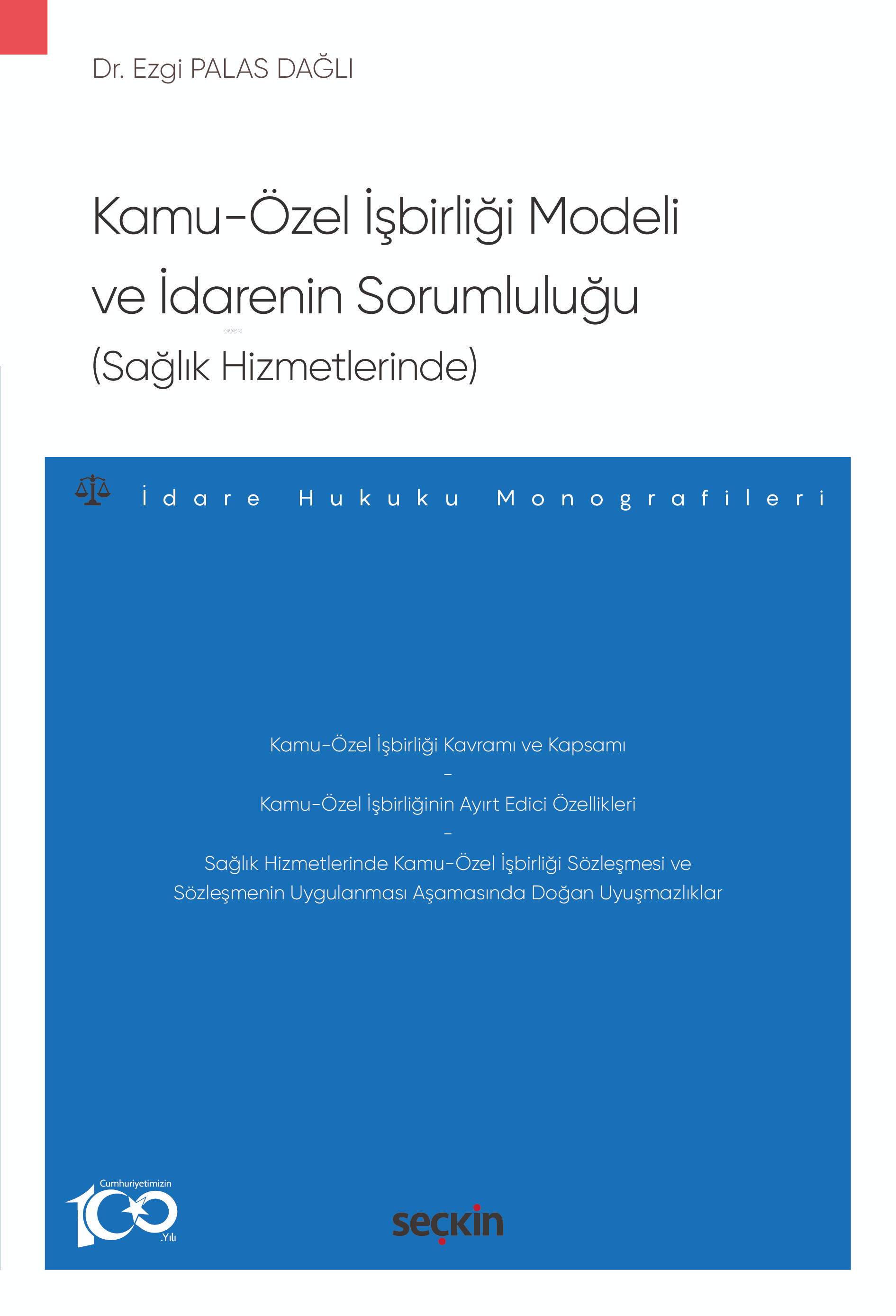 Kamu–Özel İşbirliği Modeli ve İdarenin Sorumluluğu (Sağlık Hizmetlerinde);İdare Hukuku Monografileri