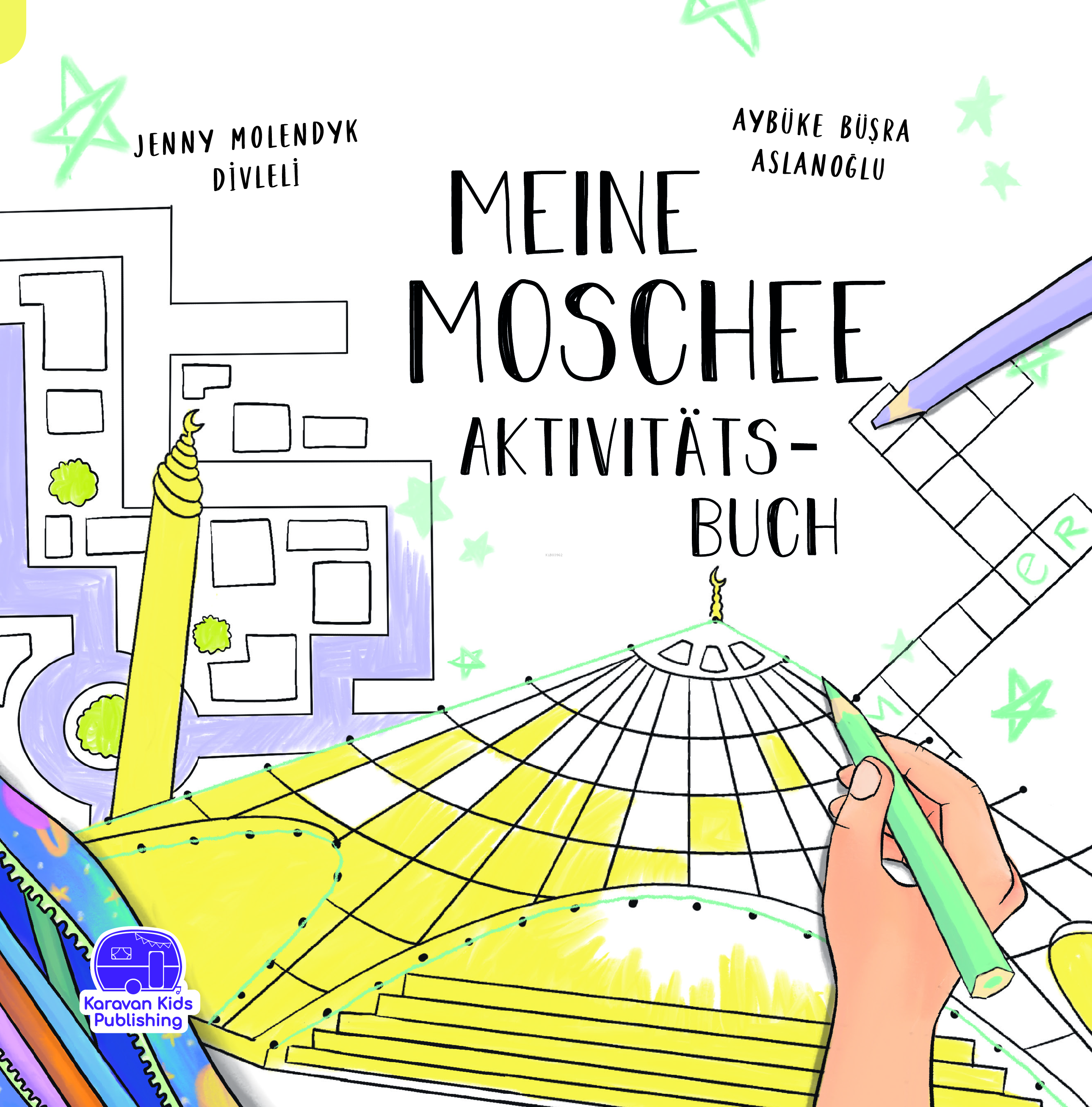  Meine Mosche Aktıvıtats Buch | Jenny Molendyk Divleli | Aybüke Büşra Aslanoğlu | Karavan Çocuk Yayınları | 9786258268713 | 