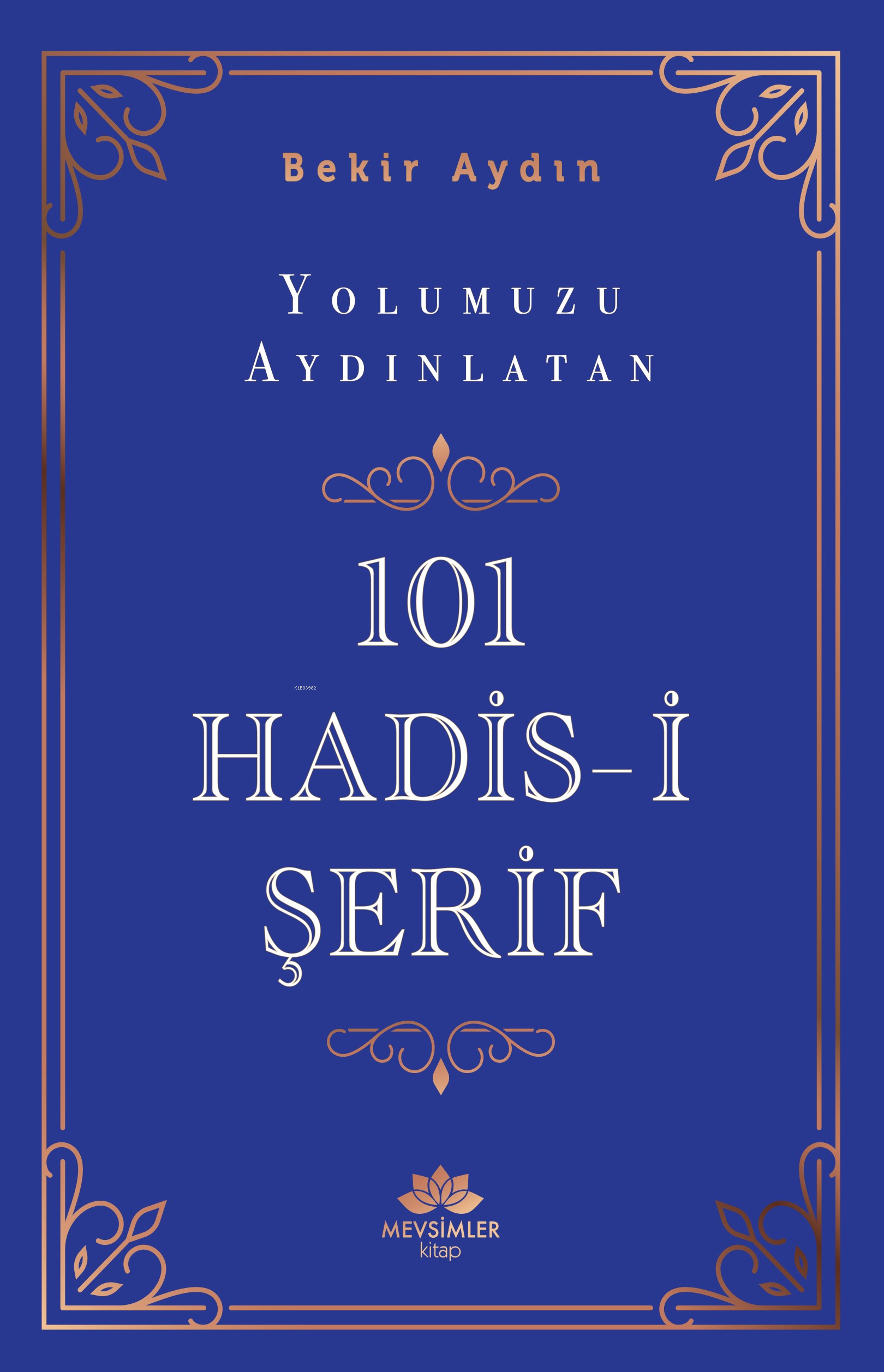 Yolumuzu Aydınlatan 101 Hadis-İ Şerif