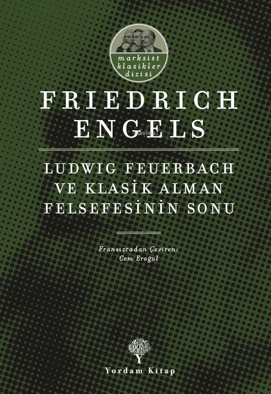 Ludwig Feuerbach ve Klasik Alman Felsefesinin Sonu - Marksist Klasikler Dizisi