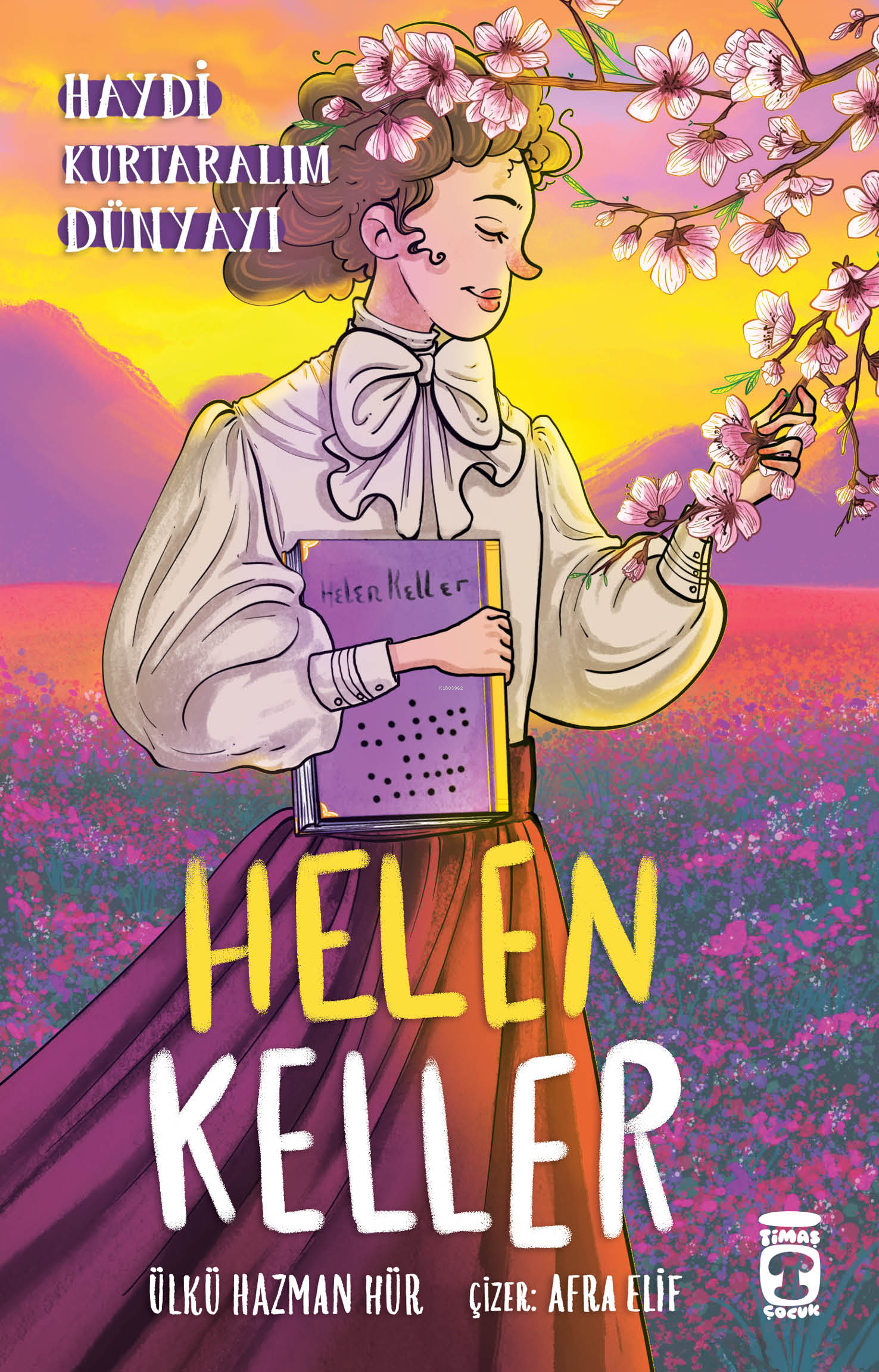 Helen Keller ;Haydi Kurtaralım Dünyayı 4