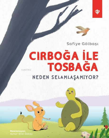 Cırboğa İle Tosbağa Neden Selamlaşamıyor ?