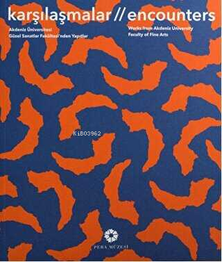  Karşılaşmalar Encounters | Karşılaşmalar Encounters | Kolektif | Pera Müzesi Yayınları | 9786054642601 