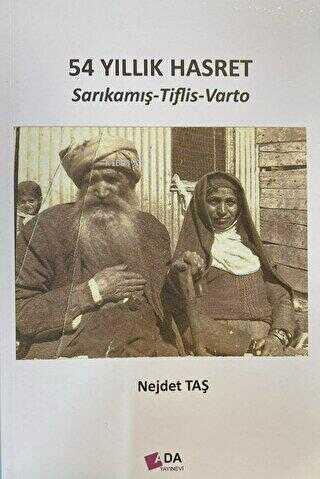  54 Yıllık HasretSarıkamış Tiflis Varto | 54 Yıllık HasretSarıkamış Tiflis Varto | Nejdet Taş | Ada Yayınları | 9786250090367 