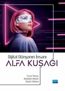 Dijital Dünyanın İnsanı Alfa Kuşağı