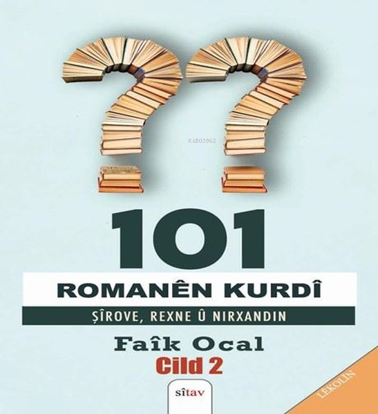  101 Romanen Kurdi Şirove Rexne ü Nirxandin Cild 2 | Faik Ocal | Sitav Yayınevi | 9786258255324 | 