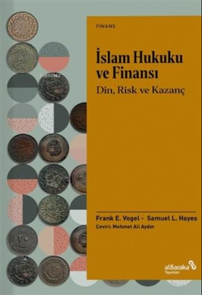  İslam Hukuku ve FinansıDin Risk Ve Kazanç | Samuel L Hayes | Frank E Vogel | Mehmet Ali Aydın | Albaraka Yayınları | 9786057493156 | 