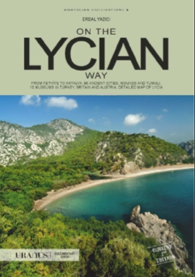  On The Lycian Way | On The Lycian Way | Erdal Yazıcı | Vahit Akça | Hande Karaman | Steve O Farrell | Deniz Genceolu | Uranus Yayınları | 9786055940522 