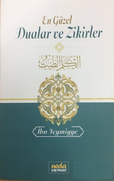 En Güzel Dualar ve Zikirler | En Güzel Dualar ve Zikirler | İbn Teymiyye | Neda Yayınları | 2770000039550 