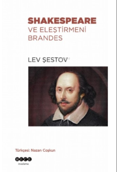  Shakespeare ve Eleştirmeni Brandes | Lev Şestov | Nazan Coşkun | Hece Yayınları | 9786257449731 | 