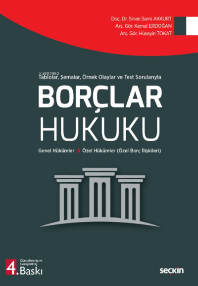  Borçlar Hukuku(Genel Hükümler – Özel Hükümler (Özel Borç İlişkileri) | Borçlar Hukuku(Genel Hükümler – Özel Hükümler (Özel Borç İlişkileri) | Sinan Sami Akkurt | Hüseyin Tokat | Kemal Erdoğan | Seçkin Yayıncılık | 9789750271557 