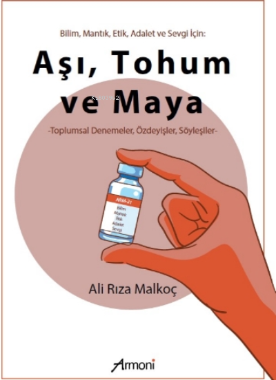  Aşı Tohum ve Maya | Ali Rıza Malkoç | Armoni Yayınları | 9789756587775 | 