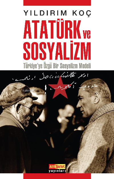Atatürk ve Sosyalizm Türkiye’ye Özgü Bir Sosyalizm Modeli