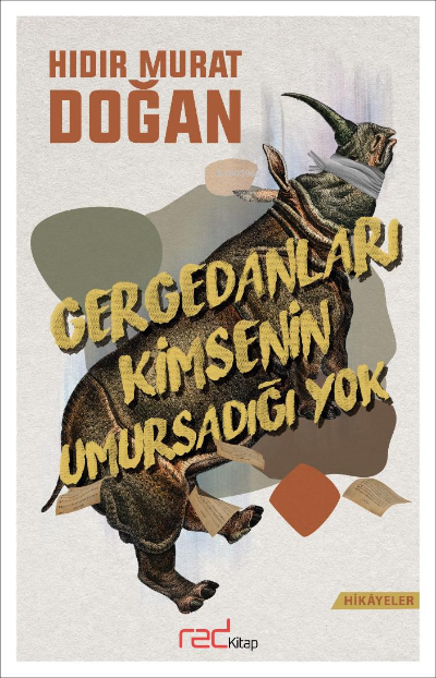  Gergedanları Kimsenin Umursadığı Yok | Gergedanları Kimsenin Umursadığı Yok | Hıdır Murat Doğan | Red Yayınları | 9786057102898 