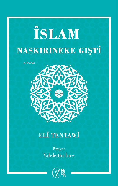  Îslam Naskırıneke Gıştî | Ali Tantâvî | Nida Yayıncılık | 9786257011976 | 