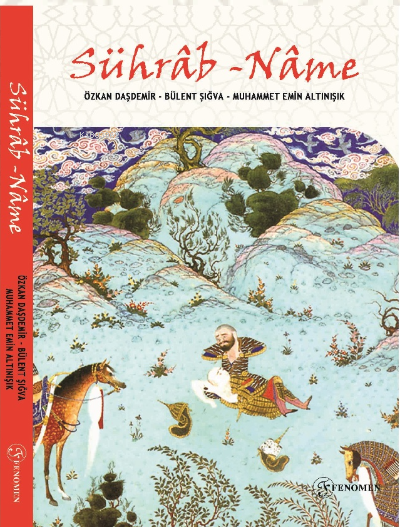  Sührâb Nâme | Özkan Daşdemir | Bülent Şığva | M Emin Altınışık | Fenomen Yayıncılık | 9786257351522 | 