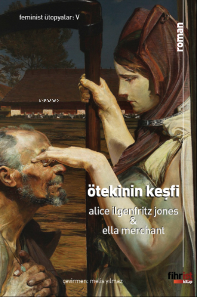  Ötekinin Keşfi | Alice Ilgenfritz Jones | Ella Merchant | Fihrist Kitap | 9786257599634 | 