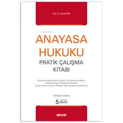  Anayasa Hukuku Pratik Çalışma Kitabı | Şeref İba | Seçkin Yayıncılık | 9789750271212 | 