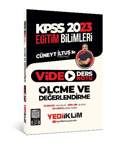  2023 KPSS Eğitim Bilimleri Ölçme ve Değerlendirme Video Ders Notu | 2023 KPSS Eğitim Bilimleri Ölçme ve Değerlendirme Video Ders Notu | Cüneyt İltuş | Yediiklim Yayıncılık | 9786254311673 
