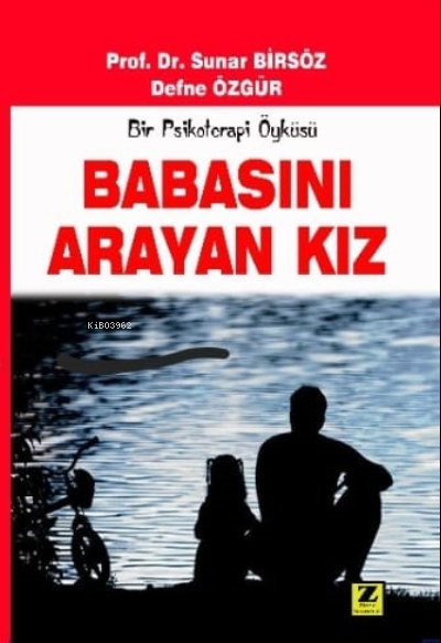  Babasını Arayan Kız | Sunar Birsöz | Defne Özgür | Zinde Yayınevi | 9786258042825 | 