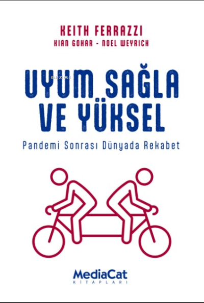  Uyum Sağla Ve Yüksel | Keith Ferrazzi | Mediacat Kitapları | 9786052314821 | 