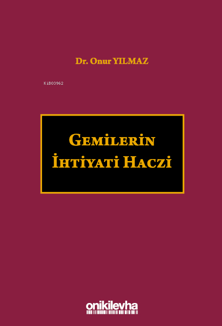  Gemilerin İhtiyati Haczi | Onur Yılmaz | On İki Levha Yayıncılık | 9786254325571 | 